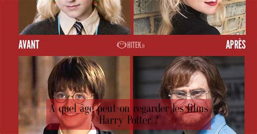 À quel âge peut-on regarder les films Harry Potter ?
