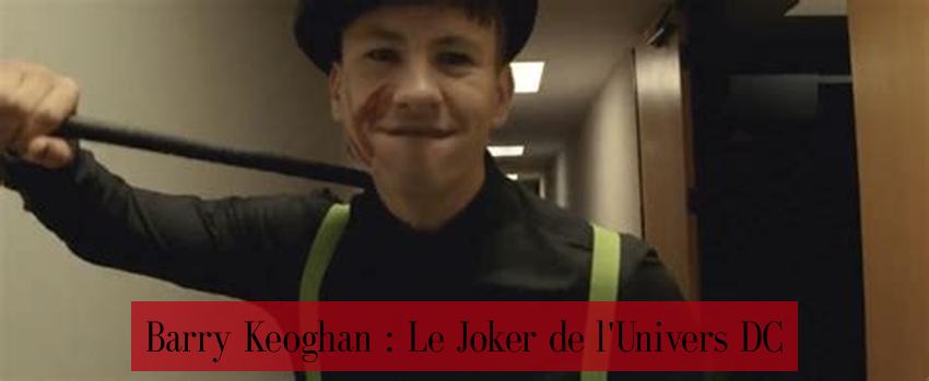 Barry Keoghan : Le Joker de l'Univers DC