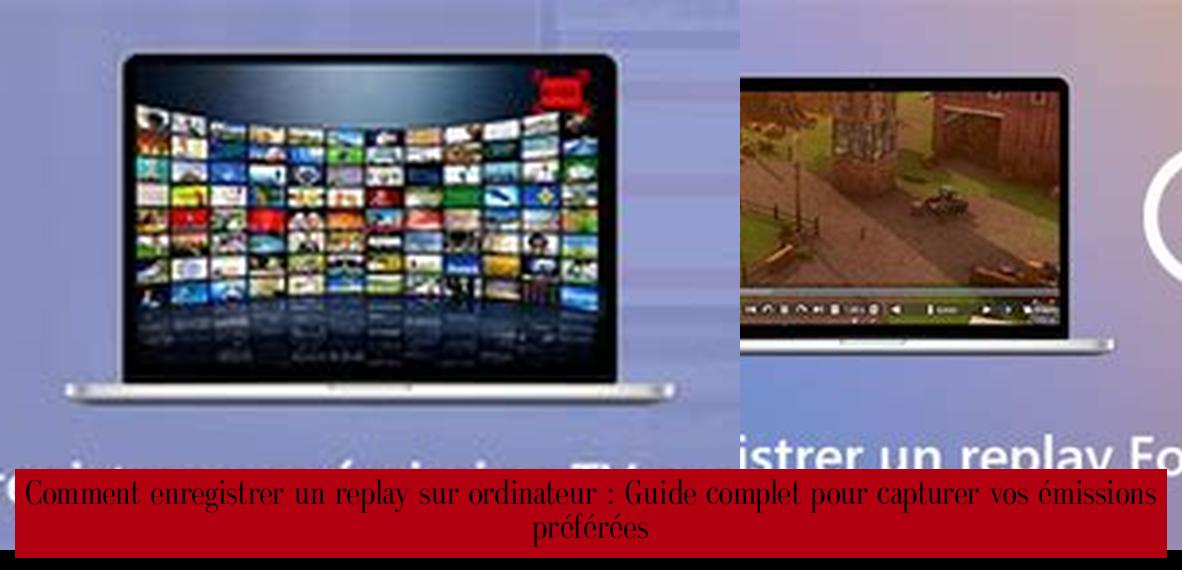 Comment enregistrer un replay sur ordinateur Guide complet pour — free download