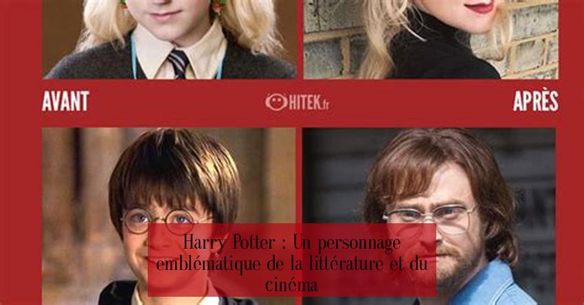 Harry Potter : Un personnage emblématique de la littérature et du cinéma