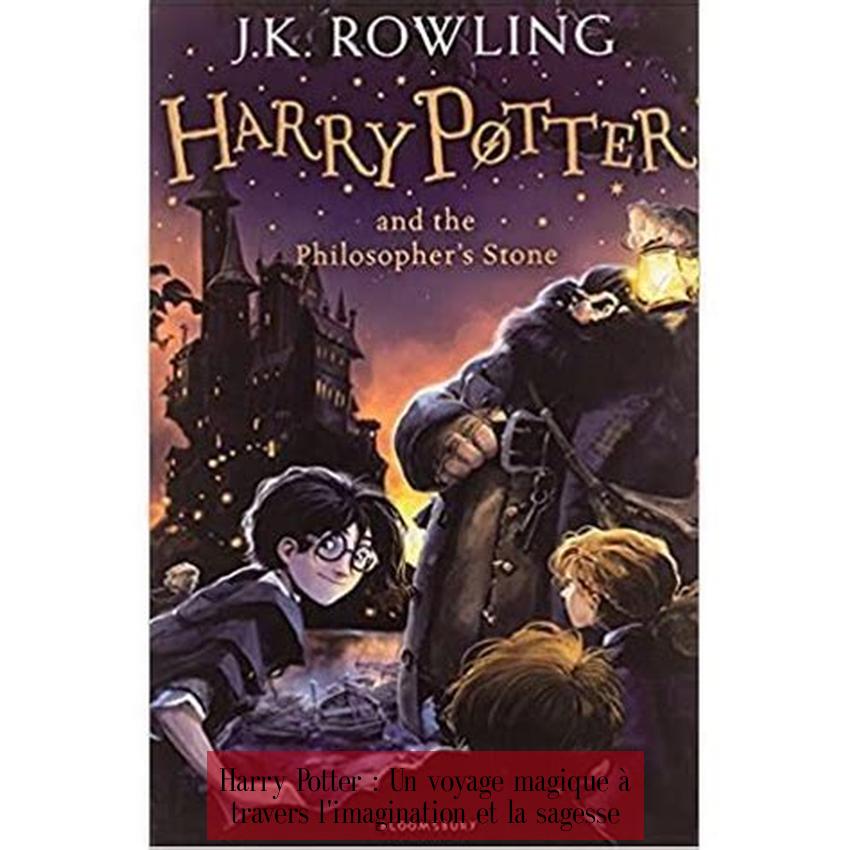 Harry Potter : Un voyage magique à travers l'imagination et la sagesse