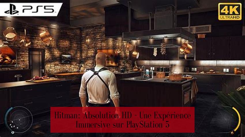 Hitman: Absolution HD - Une Expérience Immersive sur PlayStation 5