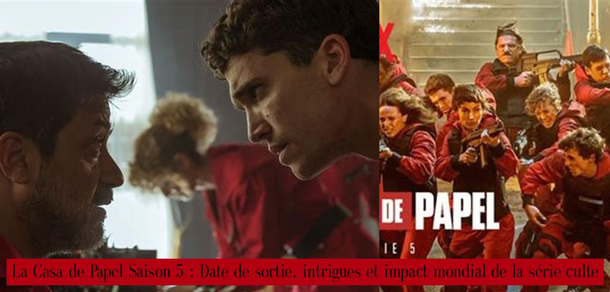La Casa De Papel Saison 5 En Streaming Gratuit La Casa de Papel Saison 5 : Date de sortie, intrigues et impact mondial