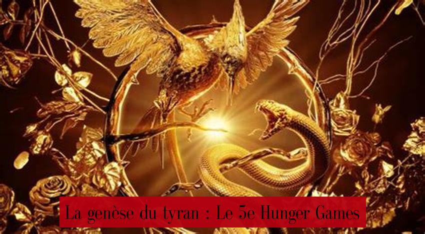 La genèse du tyran : Le 5e Hunger Games