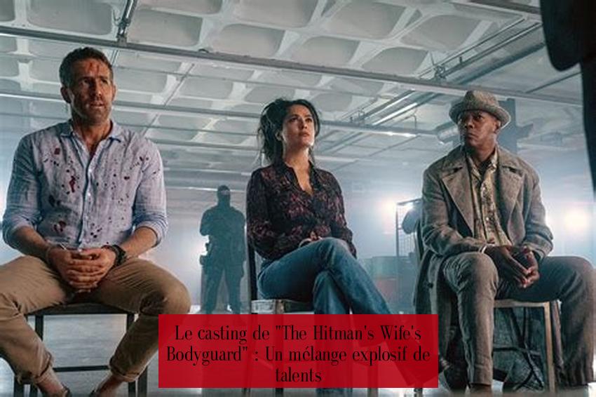Le casting de "The Hitman's Wife's Bodyguard" : Un mélange explosif de talents