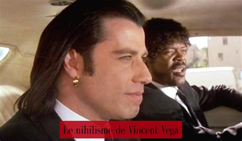 Le nihilisme de Vincent Vega