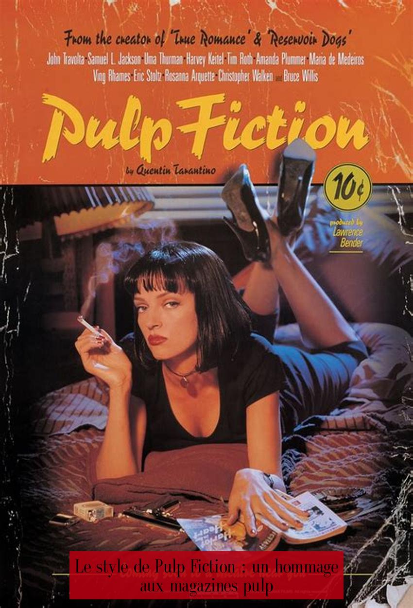 Le style de Pulp Fiction : un hommage aux magazines pulp
