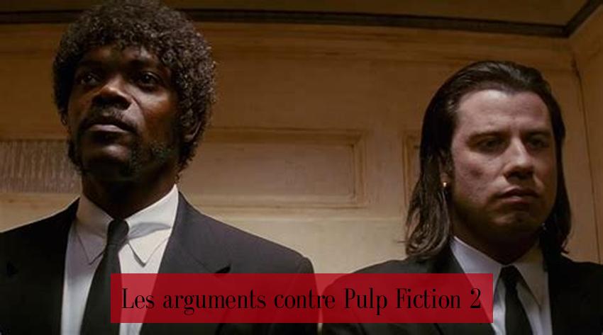 Les arguments contre Pulp Fiction 2