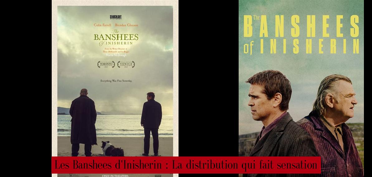 Les Banshees d'Inisherin La distribution qui fait sensation