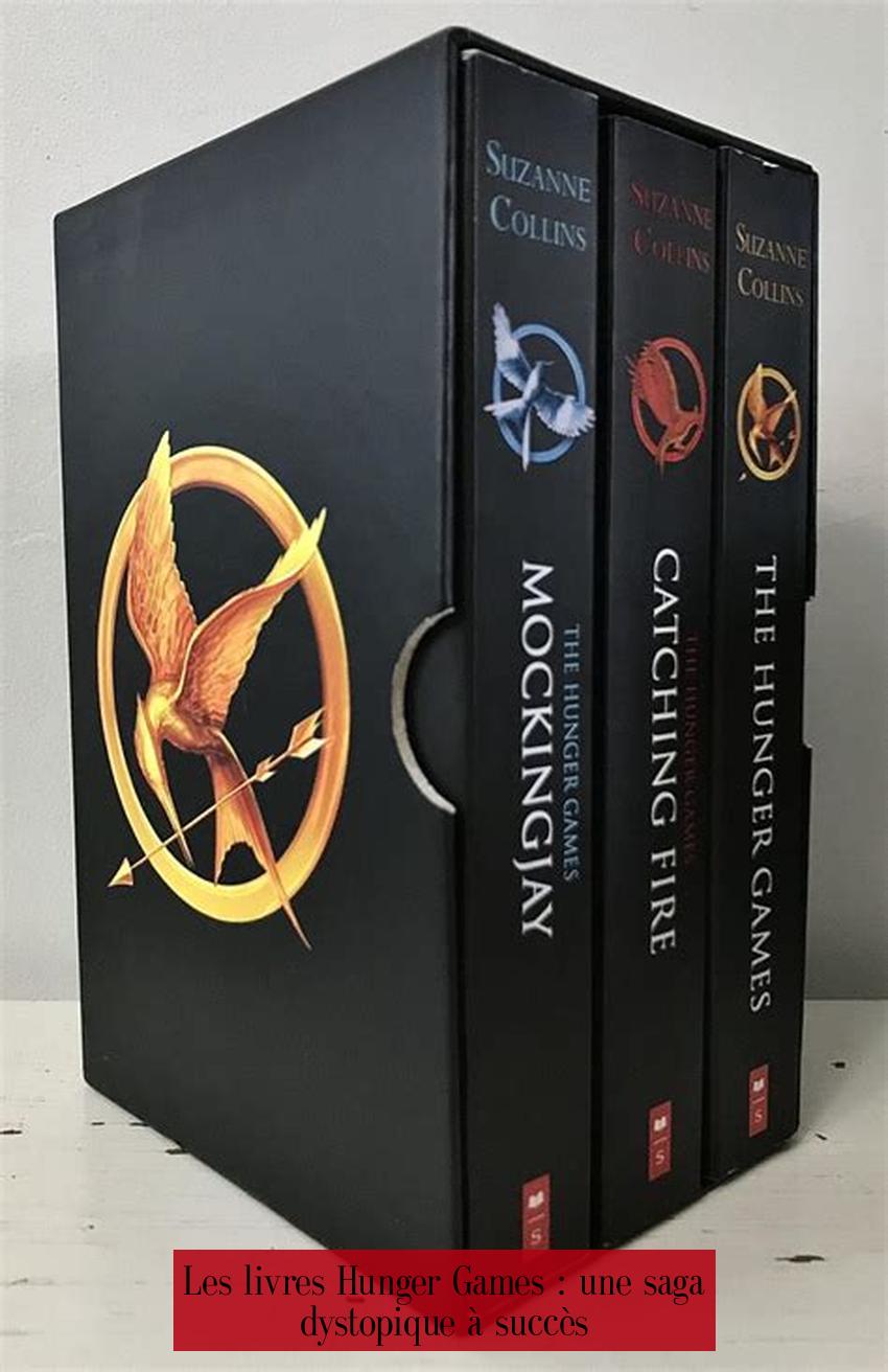 Les livres Hunger Games : une saga dystopique à succès