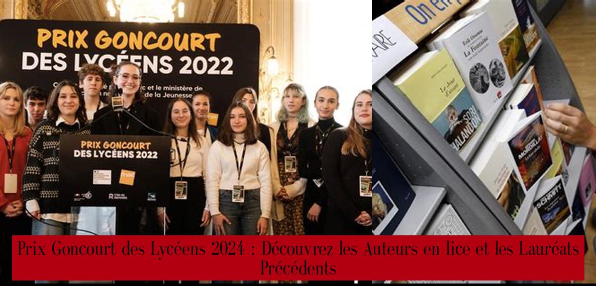 Prix Goncourt des Lycéens 2024 Découvrez les Auteurs en lice et les