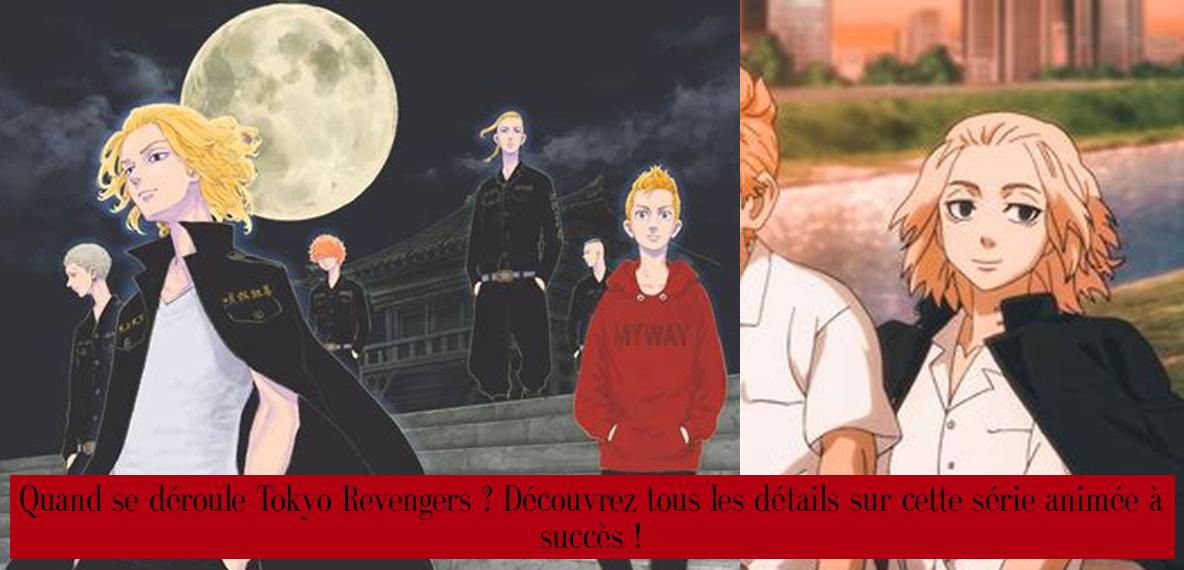 Quand se déroule Tokyo Revengers ? Découvrez tous les détails sur cette série animée à succès