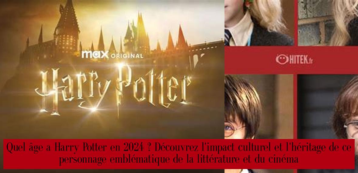 Quel âge a Harry Potter en 2024 ? Découvrez l