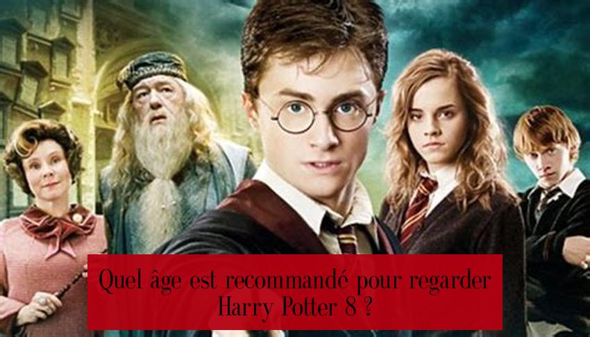 Quel âge est recommandé pour regarder Harry Potter 8 ?