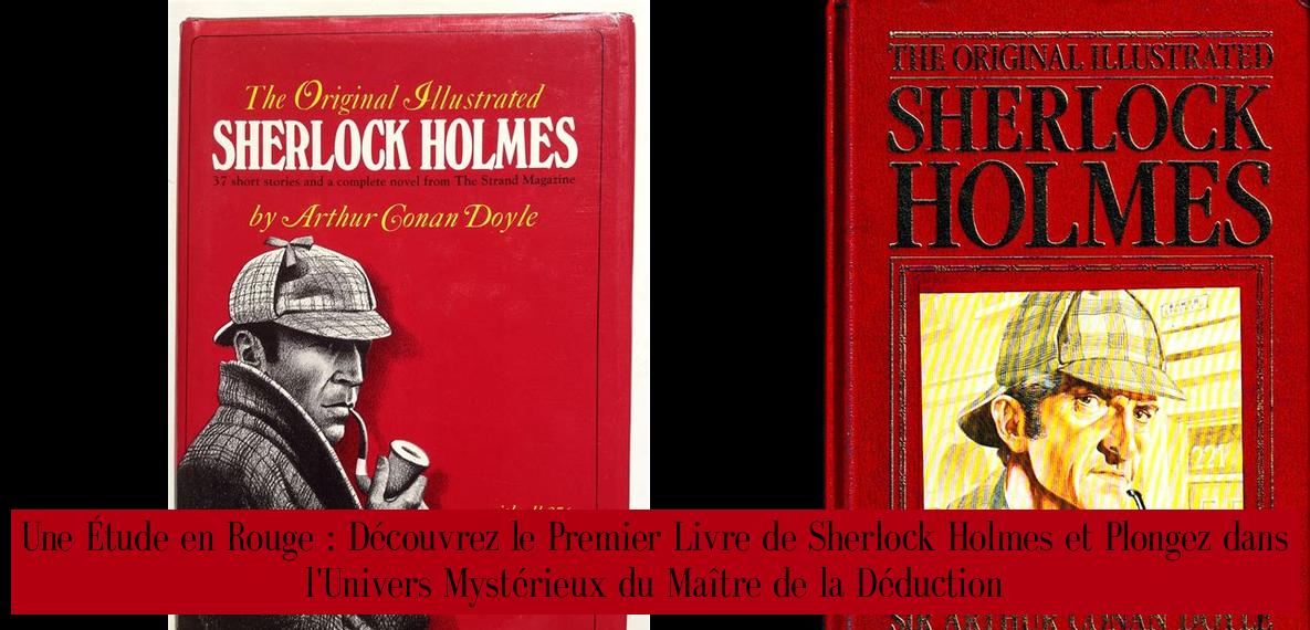 Une Étude en Rouge : Découvrez le Premier Livre de Sherlock Holmes et