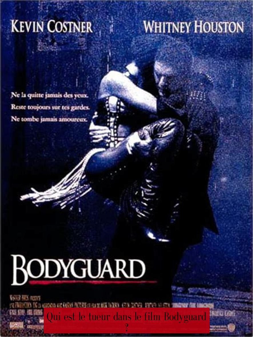 Qui est le tueur dans le film Bodyguard ?