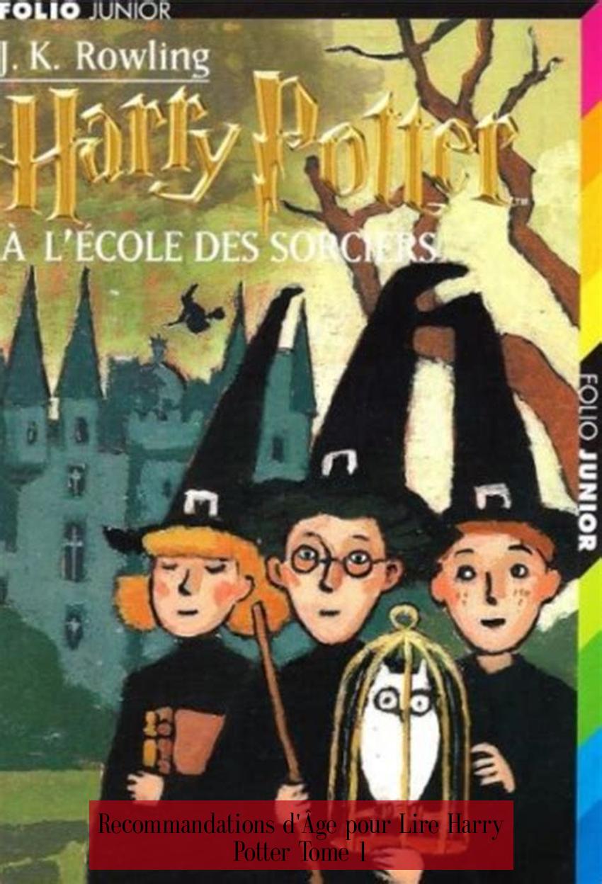 Recommandations d'Âge pour Lire Harry Potter Tome 1