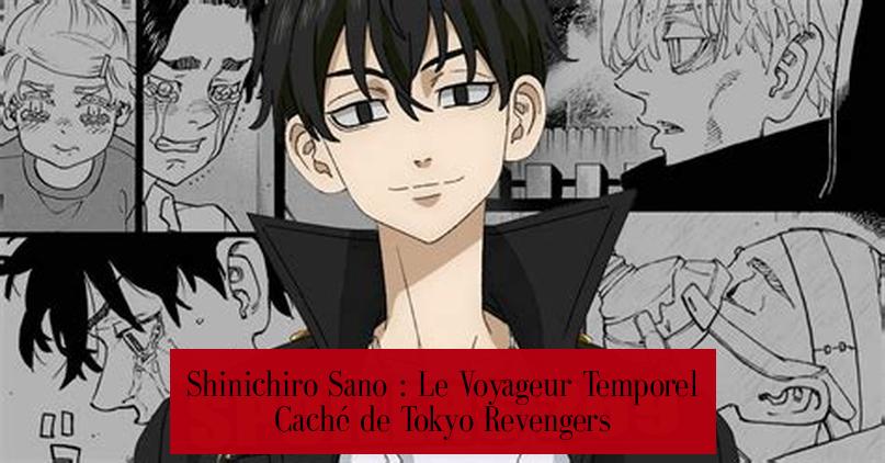Shinichiro Sano : Le Voyageur Temporel Caché de Tokyo Revengers