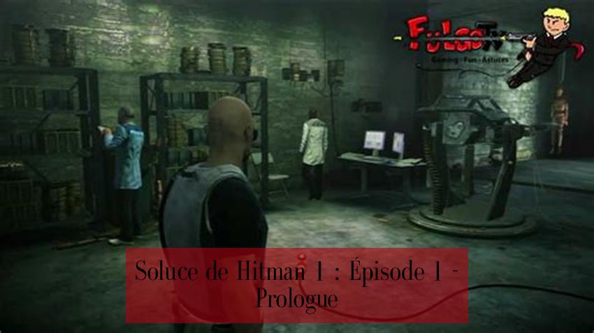 Soluce de Hitman 1 : Épisode 1 - Prologue