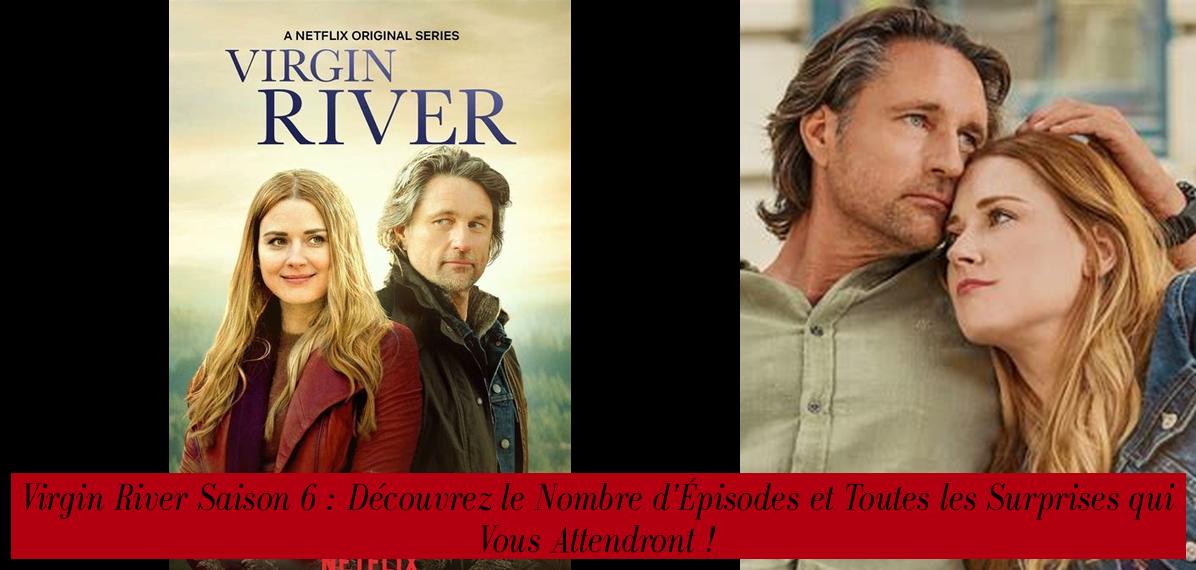 Virgin River Saison 6 : Découvrez le Nombre d'Épisodes et Toutes les