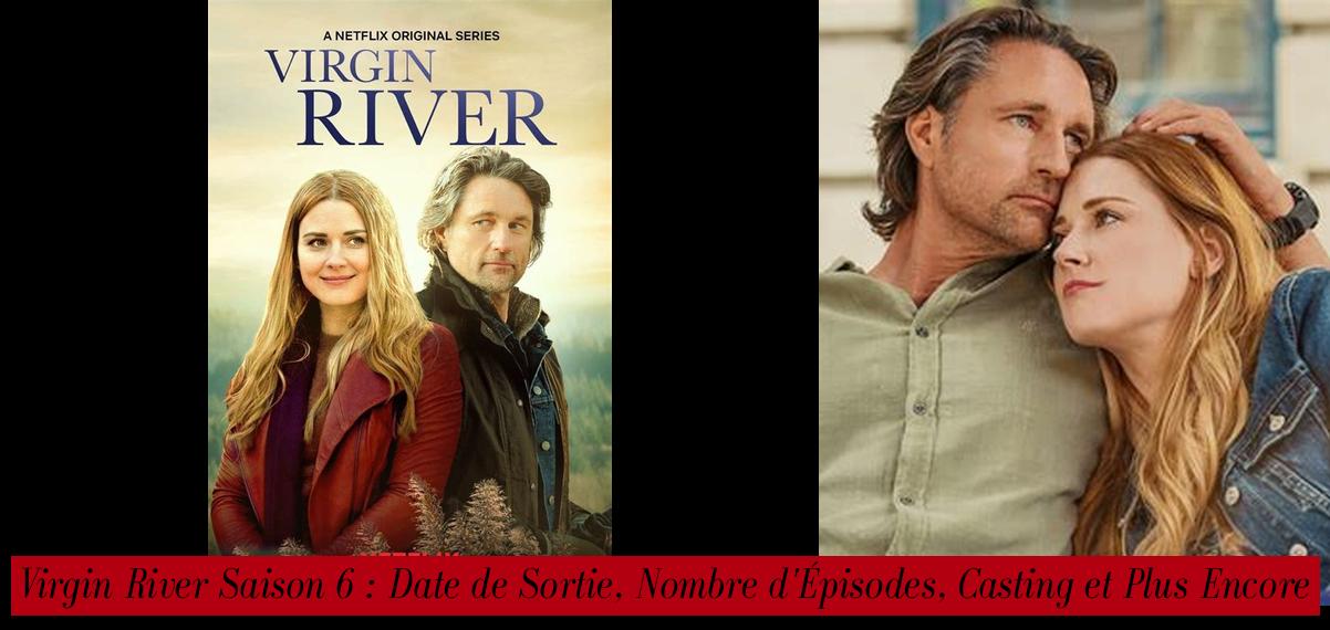 Virgin River Saison 6 Date de Sortie, Nombre d'Épisodes, Casting et