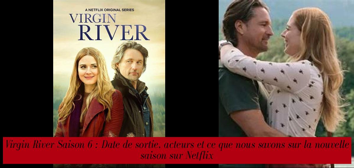 Virgin River Saison 6 Date de sortie, acteurs et ce que nous savons