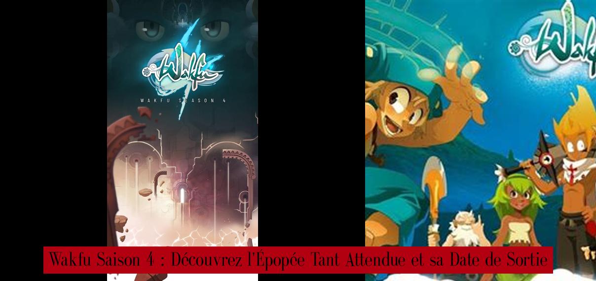 Wakfu Saison 4 Découvrez l
