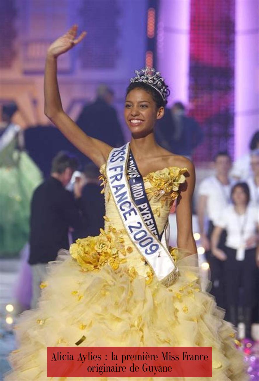 Alicia Aylies : la première Miss France originaire de Guyane