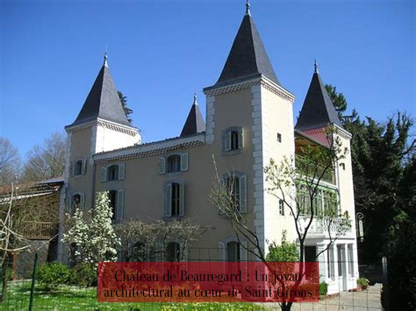 Château de Beauregard : Un joyau architectural au cœur de Saint-Girons