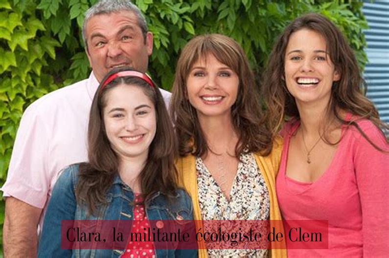 Clara, la militante écologiste de Clem