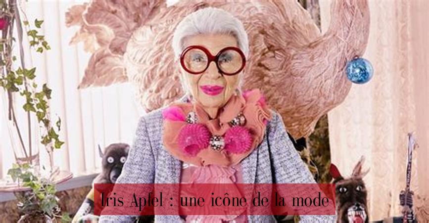 Iris Apfel : une icône de la mode