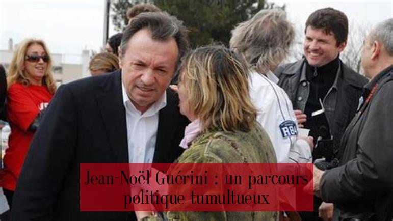 Jean-Noël Guérini : un parcours politique tumultueux