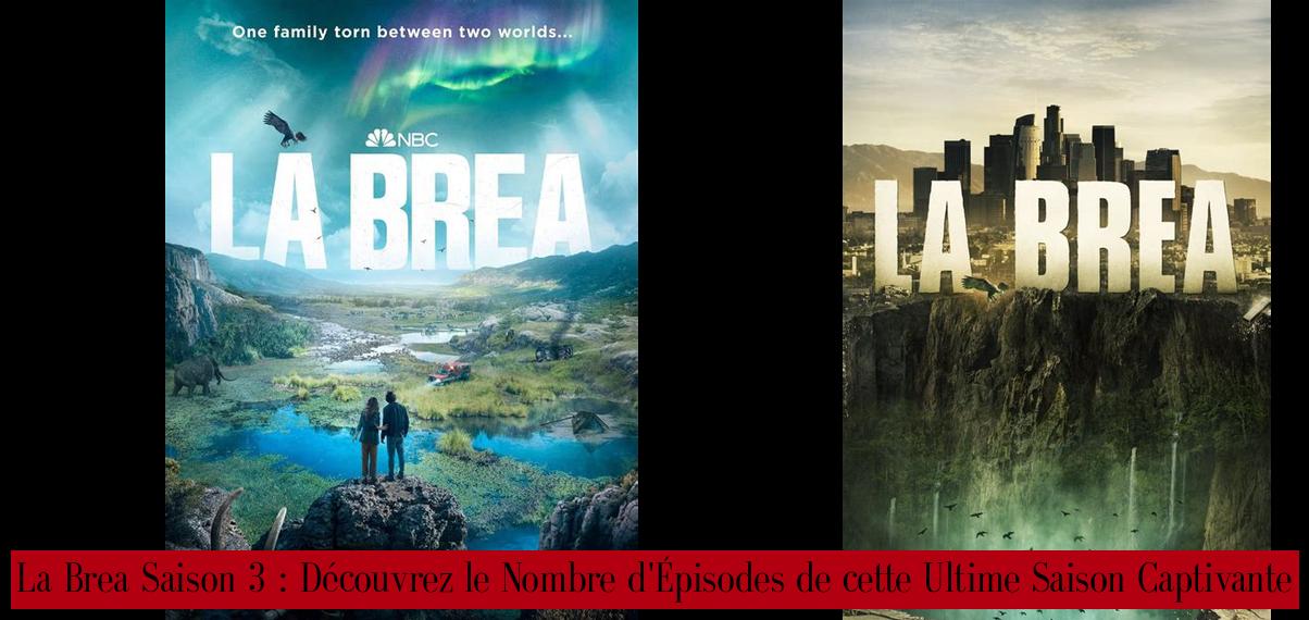 La Brea Saison 3 Découvrez le Nombre d