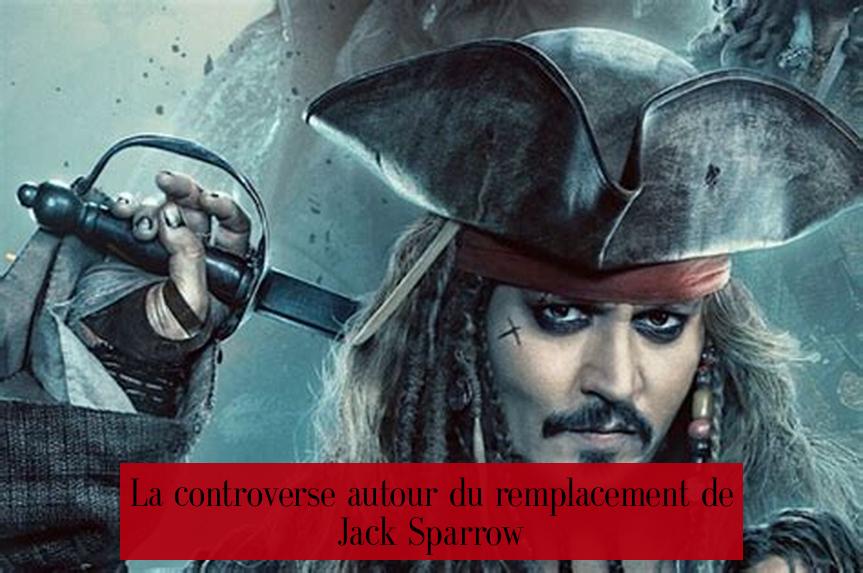 La controverse autour du remplacement de Jack Sparrow