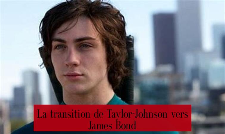 La transition de Taylor-Johnson vers James Bond