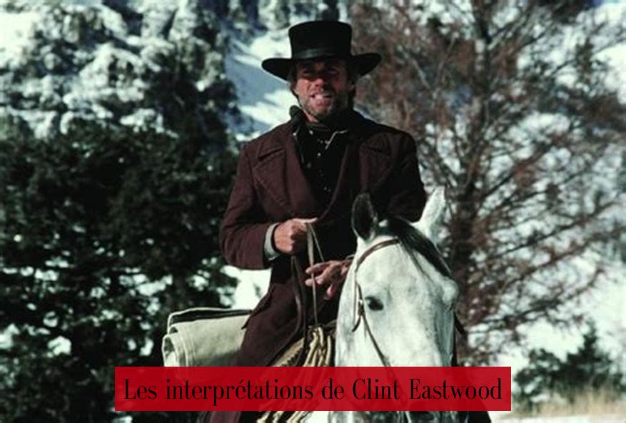 Les interprétations de Clint Eastwood
