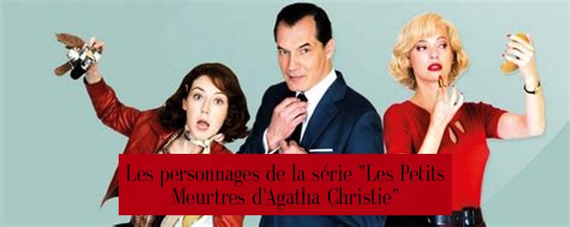 Les personnages de la série "Les Petits Meurtres d'Agatha Christie"