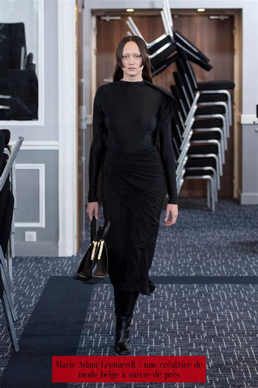 Marie Adam-Leenaerdt : une créatrice de mode belge à suivre de près