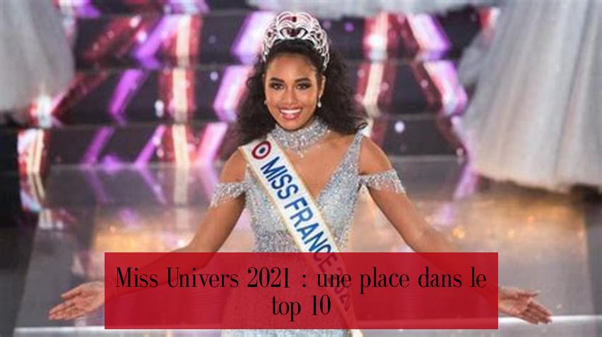 Miss Univers 2021 : une place dans le top 10