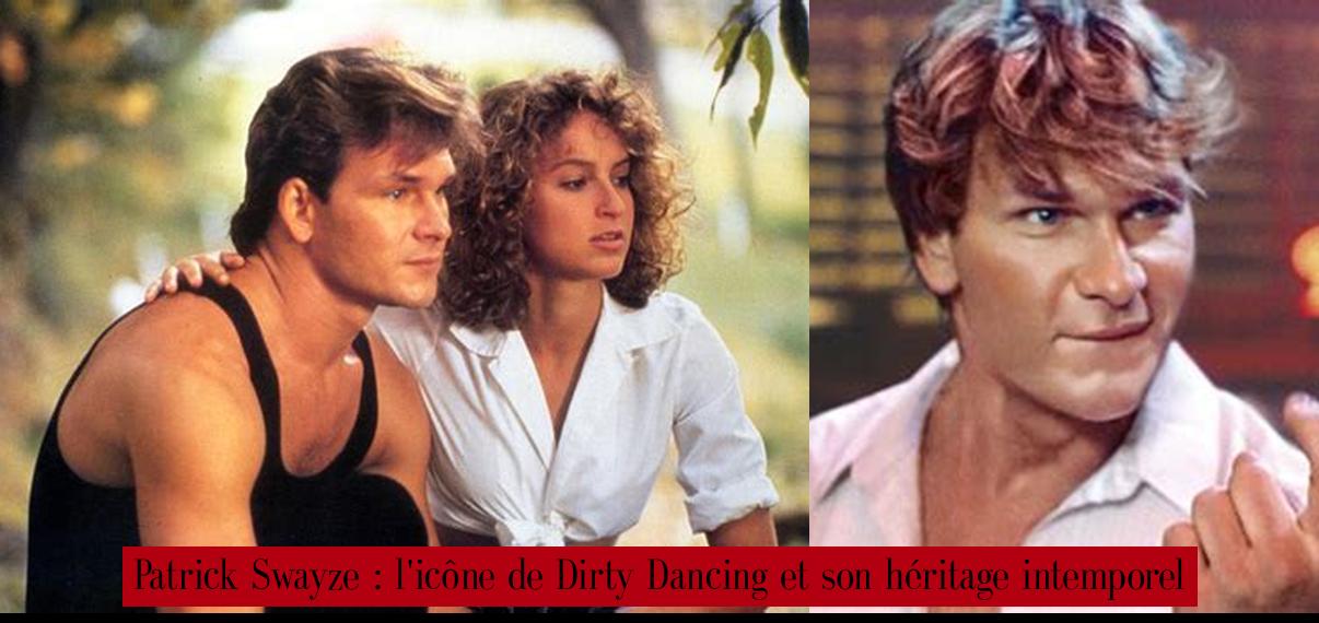 Patrick Swayze : l'icône de Dirty Dancing et son héritage intemporel