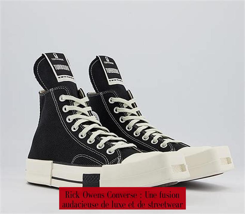 Rick Owens Converse : Une fusion audacieuse de luxe et de streetwear