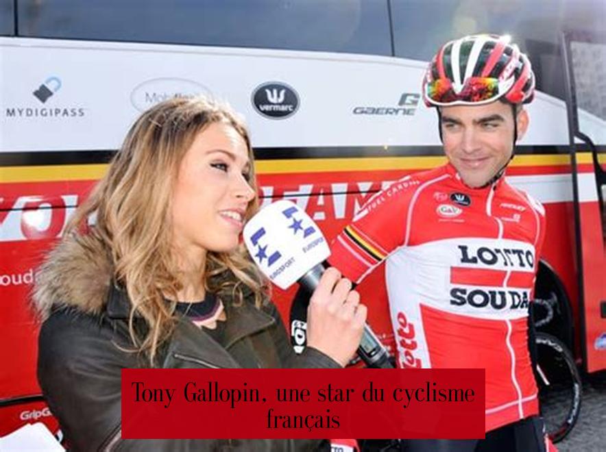 Tony Gallopin, une star du cyclisme français