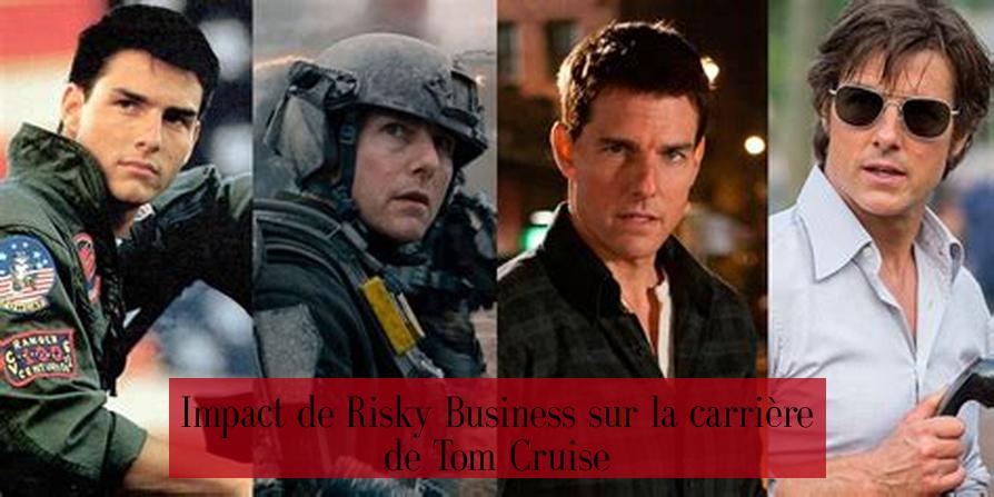 Impact de Risky Business sur la carrière de Tom Cruise