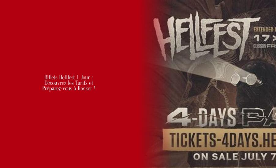 Billets Hellfest 1 Jour Découvrez les Tarifs et Préparezvous à