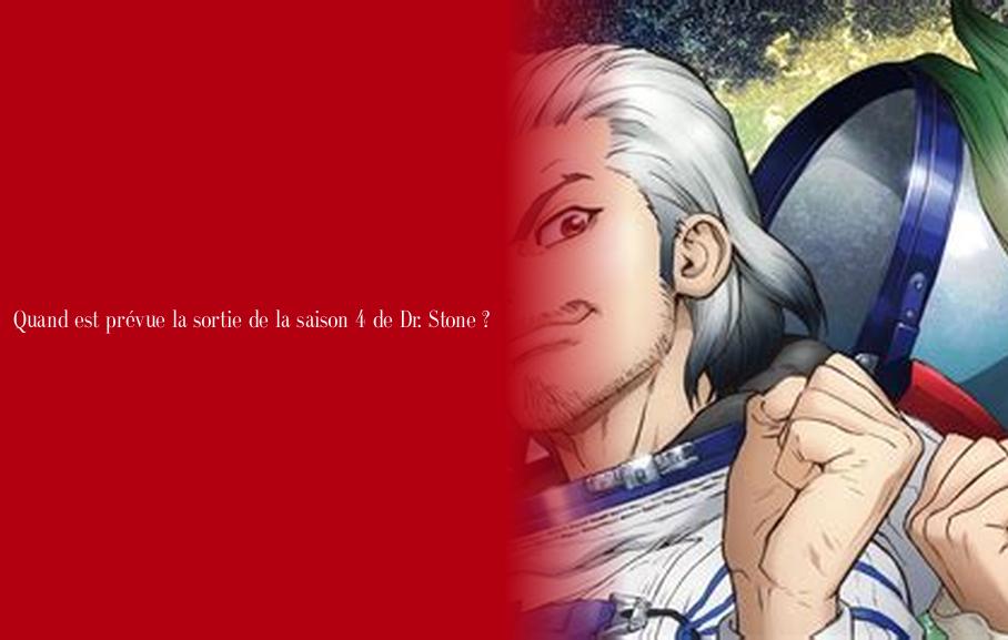 Quand est prévue la sortie de la saison 4 de Dr. Stone ? Palmarès Magazine L