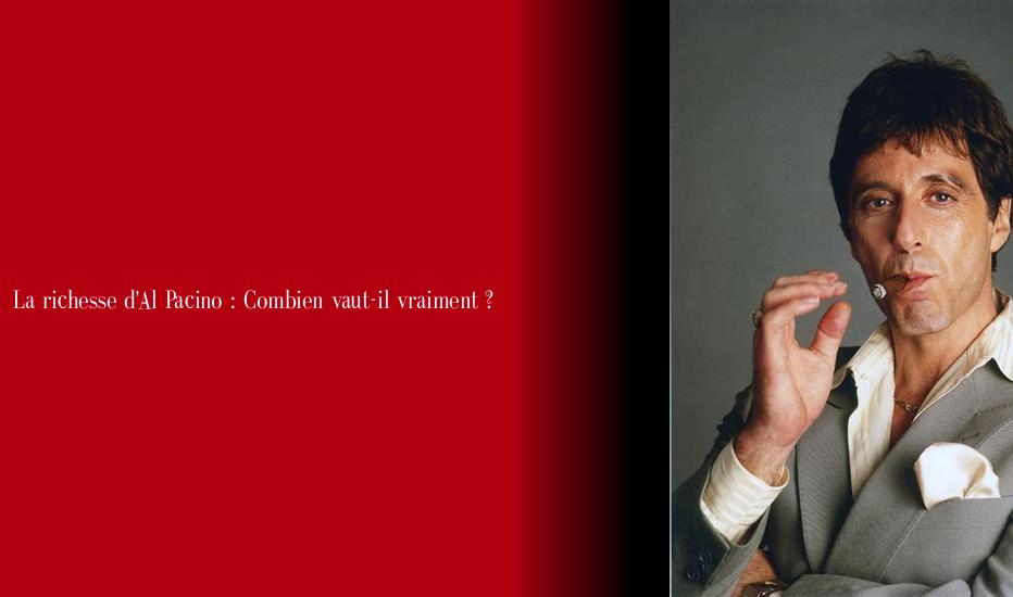 La richesse d'Al Pacino : Combien vaut-il vraiment ? – Palmarès