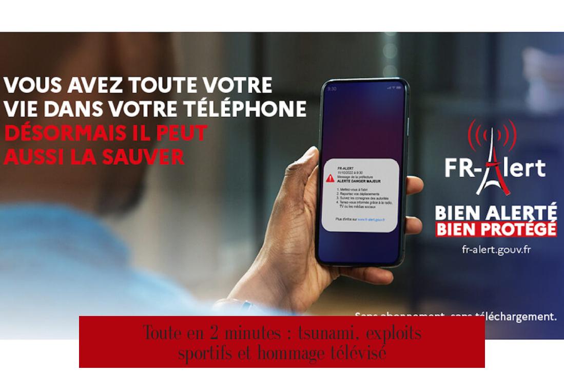 Toute en 2 minutes : tsunami, exploits sportifs et hommage télévisé