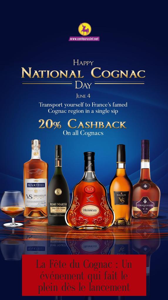 La Fête du Cognac : Un événement qui fait le plein dès le lancement