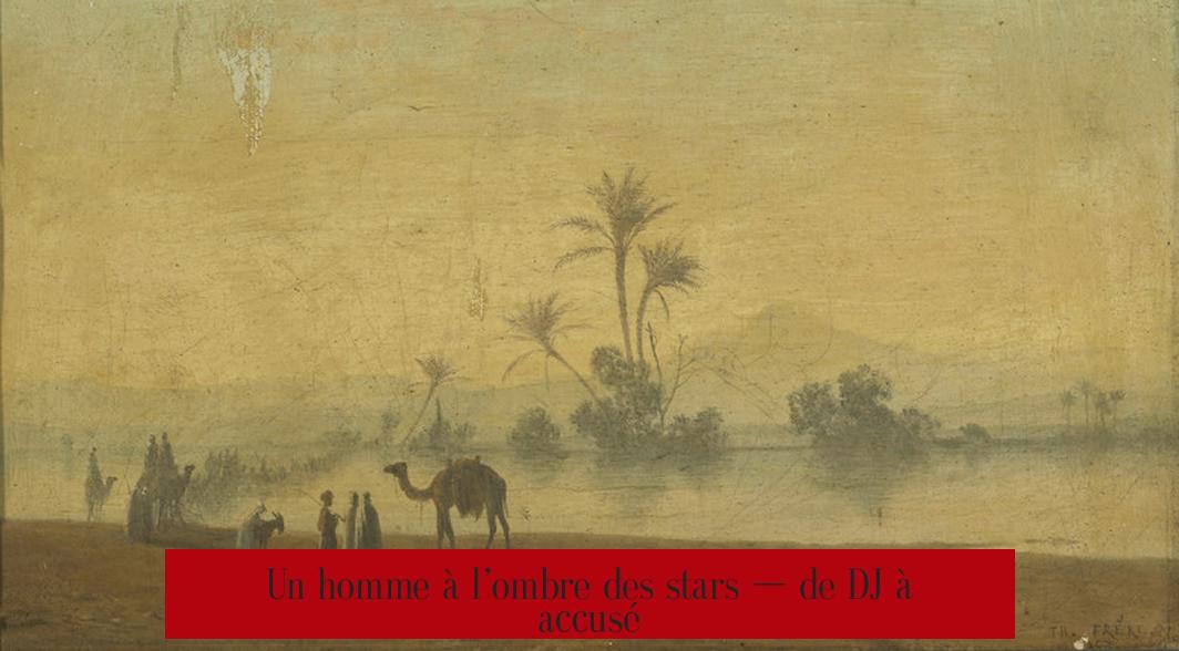 Un homme à l’ombre des stars — de DJ à accusé