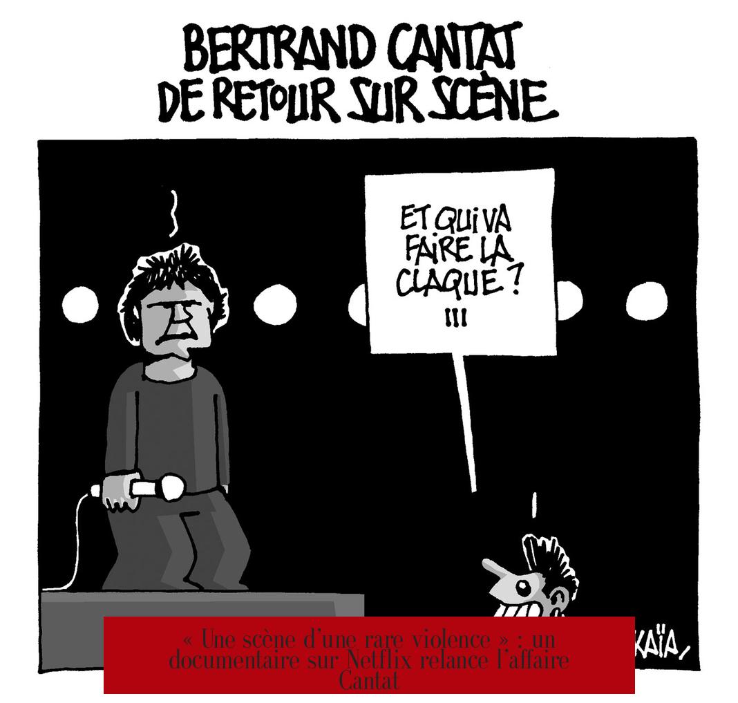 « Une scène d’une rare violence » : un documentaire sur Netflix relance l’affaire Cantat
